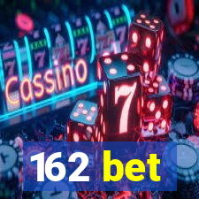 162 bet